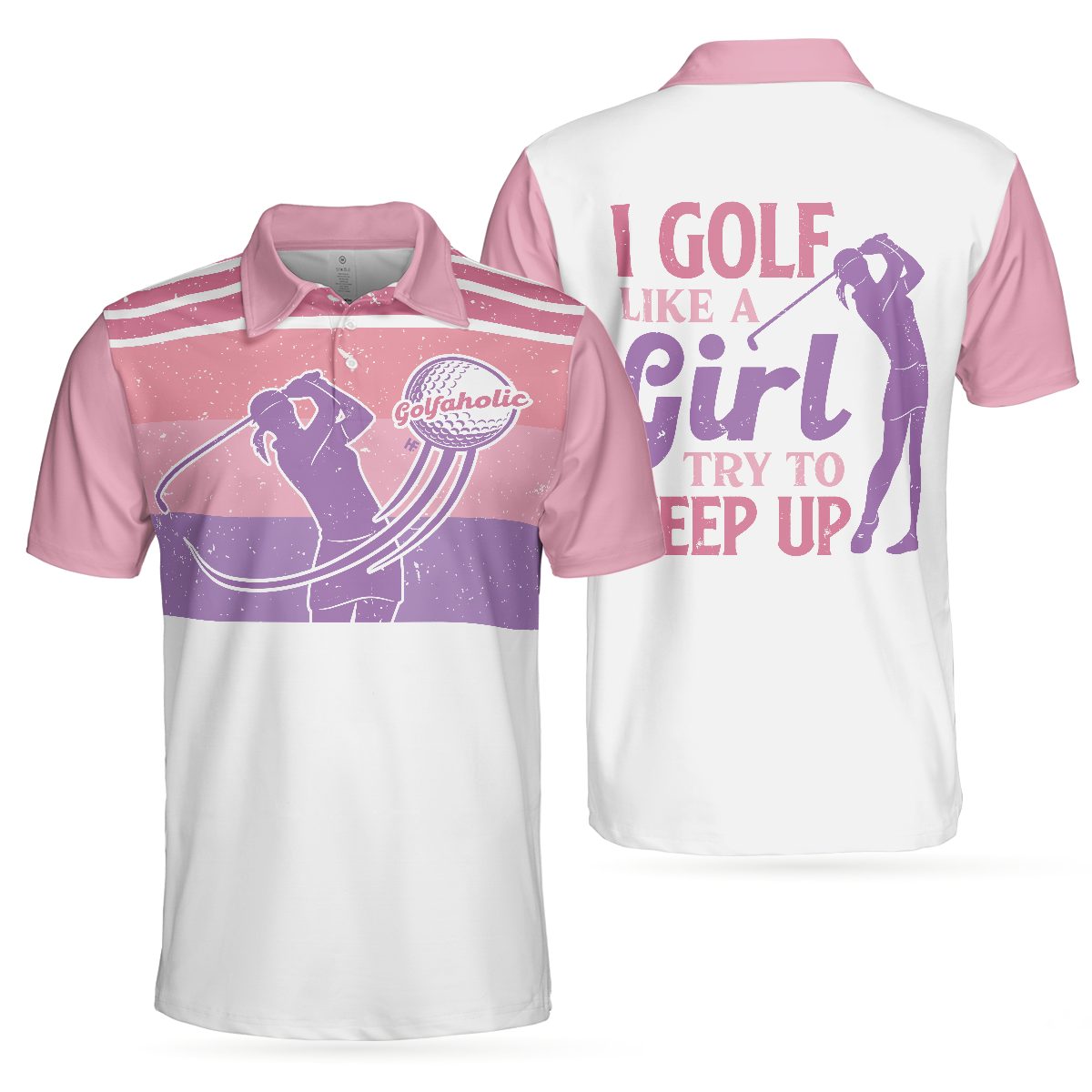 I Golf Like A Girl Try To Keep Up V2 Short Sleeve Polo Shirt, Polo Shirts For Men And Women
