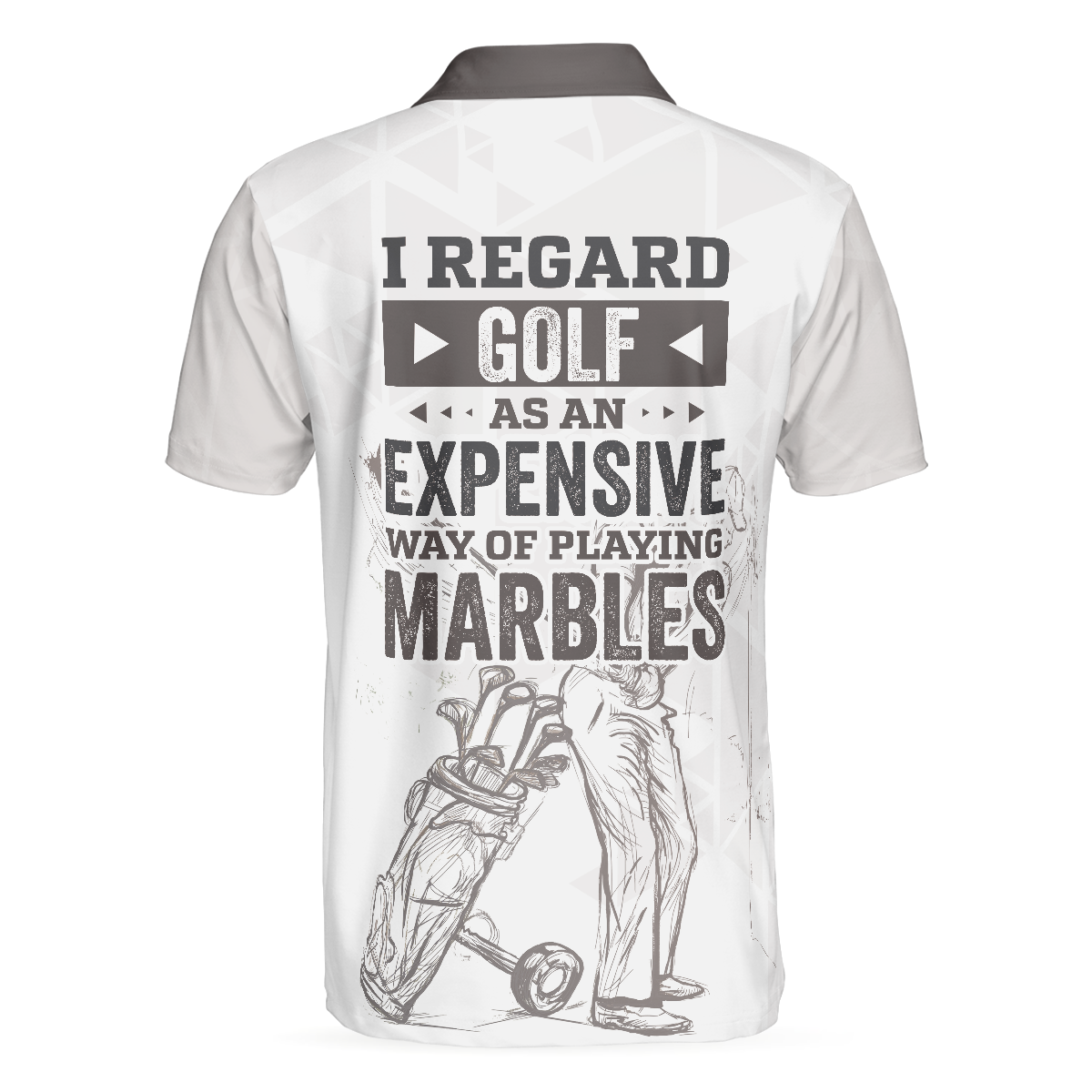 Alternative view of I Regard Golf As An Expensive Way Of Playing Marbles Polo Shirt, Black And White Golf Shirt For Men