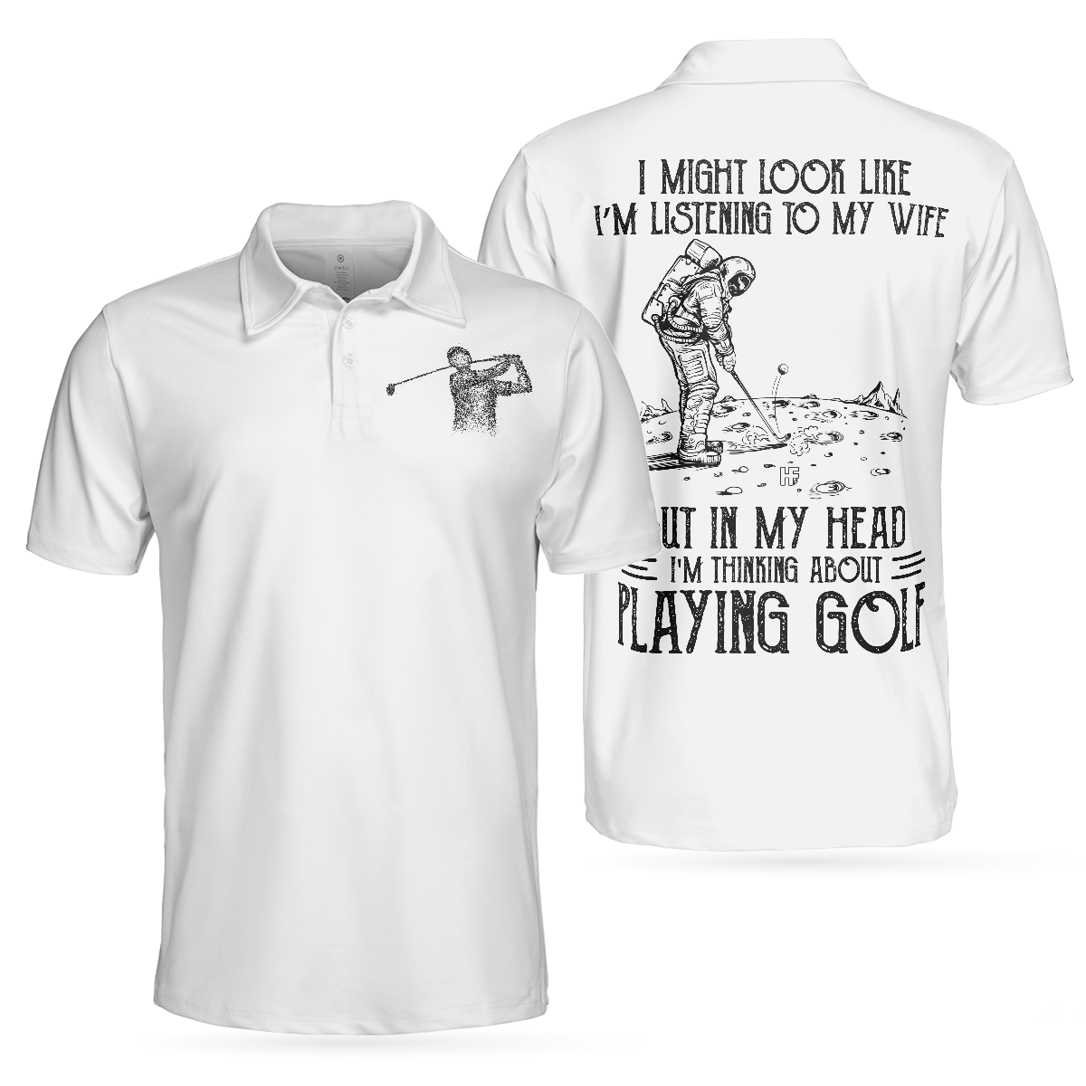 Playing Golf In My Head While Listening To My Wife Polo Shirt For Men, Black And White Astronaut Golfer Polo Shirt